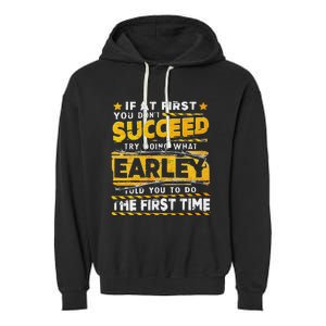 If At First You DonT Succeed Try Doing What Earley Garment-Dyed Fleece Hoodie