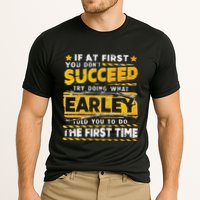 If At First You DonT Succeed Try Doing What Earley Cooling Performance Crew T-Shirt