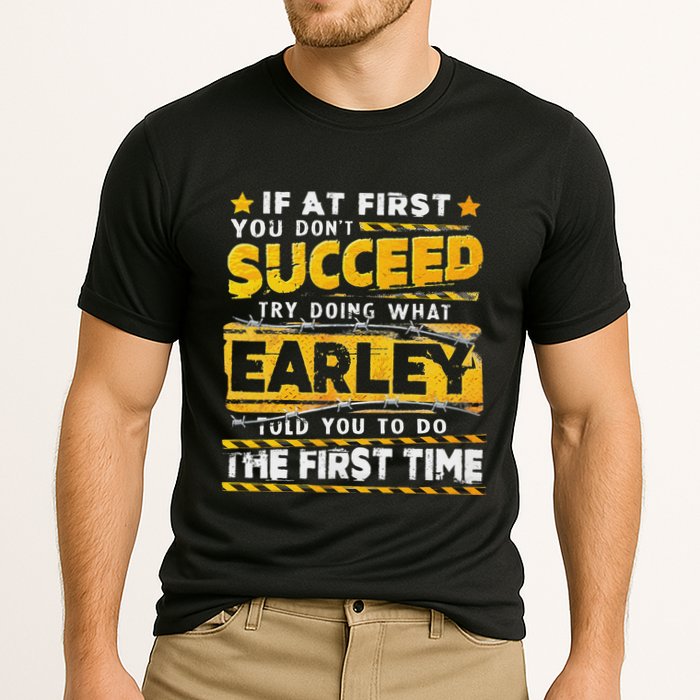 If At First You DonT Succeed Try Doing What Earley Cooling Performance Crew T-Shirt