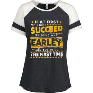 If At First You DonT Succeed Try Doing What Earley Enza Ladies Jersey Colorblock Tee