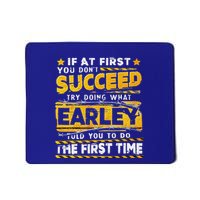 If At First You DonT Succeed Try Doing What Earley Mousepad