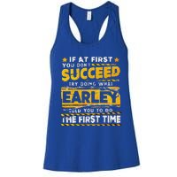 If At First You DonT Succeed Try Doing What Earley Women's Racerback Tank