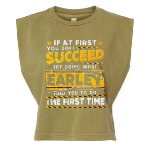 If At First You DonT Succeed Try Doing What Earley Garment-Dyed Women's Muscle Tee