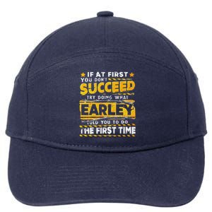 If At First You DonT Succeed Try Doing What Earley 7-Panel Snapback Hat