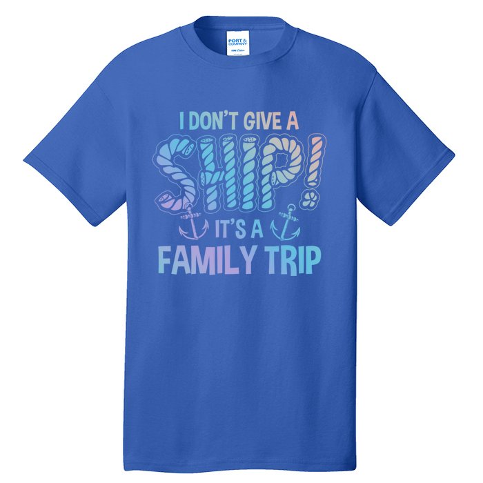 It's A Family Trip Cruise Ship Wear Anniversary Funny Gift Tall T-Shirt