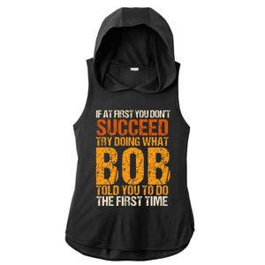 If At First You Dont Succeed Bob Funny Told You To Do Joke Ladies PosiCharge Tri-Blend Wicking Draft Hoodie Tank