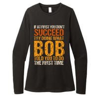 If At First You Dont Succeed Bob Funny Told You To Do Joke Womens CVC Long Sleeve Shirt