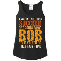 If At First You Dont Succeed Bob Funny Told You To Do Joke Ladies Essential Tank