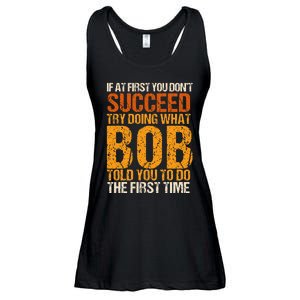 If At First You Dont Succeed Bob Funny Told You To Do Joke Ladies Essential Flowy Tank