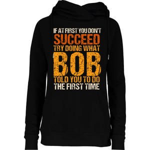 If At First You Dont Succeed Bob Funny Told You To Do Joke Womens Funnel Neck Pullover Hood