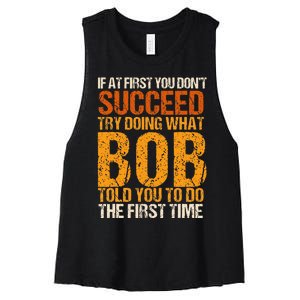 If At First You Dont Succeed Bob Funny Told You To Do Joke Women's Racerback Cropped Tank