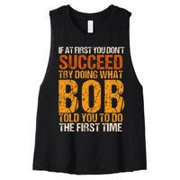 If At First You Dont Succeed Bob Funny Told You To Do Joke Women's Racerback Cropped Tank