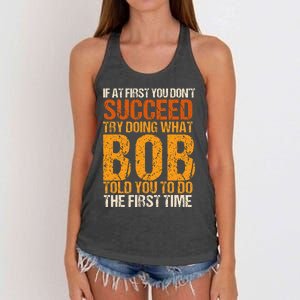 If At First You Dont Succeed Bob Funny Told You To Do Joke Women's Knotted Racerback Tank