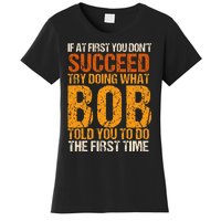 If At First You Dont Succeed Bob Funny Told You To Do Joke Women's T-Shirt