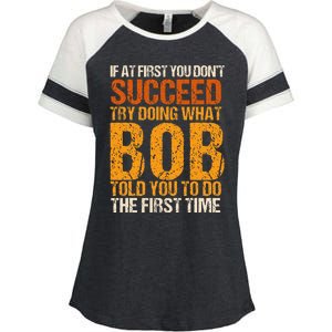 If At First You Dont Succeed Bob Funny Told You To Do Joke Enza Ladies Jersey Colorblock Tee