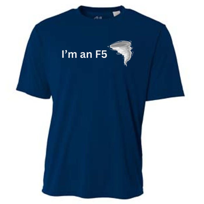 IM An F5 Tornado Humor Funny Feisty Cooling Performance Crew T-Shirt