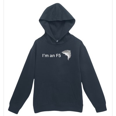 IM An F5 Tornado Humor Funny Feisty Urban Pullover Hoodie