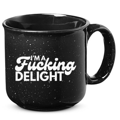 I'm A Fucking Delight Funny Sarcasm (on back) 15oz Campfire Ceramic Mug