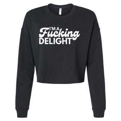 I'm A Fucking Delight Funny Sarcasm (on back) Cropped Pullover Crew