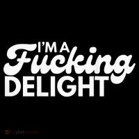 I'm A Fucking Delight Funny Sarcasm (on back) Cropped Pullover Crew