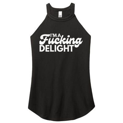 I'm A Fucking Delight Funny Sarcasm (on back) Women's Perfect Tri Rocker Tank