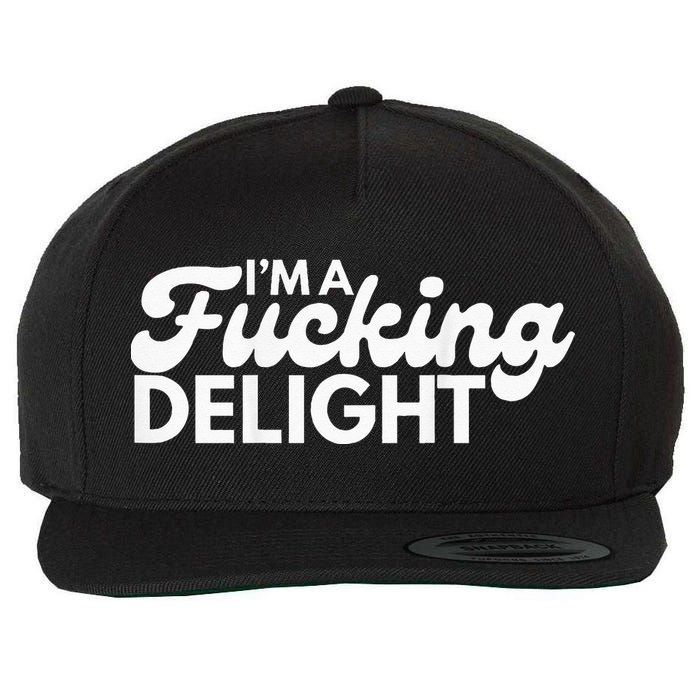 I'm A Fucking Delight Funny Sarcasm (on back) Wool Snapback Cap
