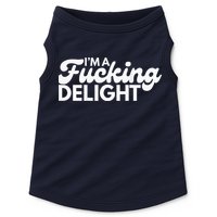 I'm A Fucking Delight Funny Sarcasm (on back) Doggie Tank
