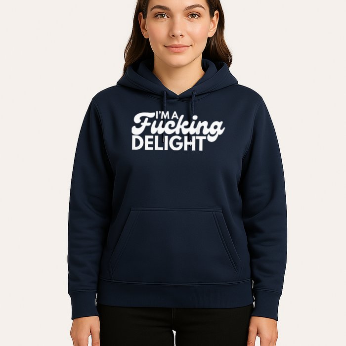 I'm A Fucking Delight Funny Sarcasm (on back) Hoodie