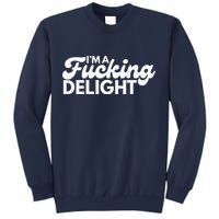 I'm A Fucking Delight Funny Sarcasm (on back) Sweatshirt