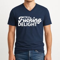 I'm A Fucking Delight Funny Sarcasm (on back) V-Neck T-Shirt