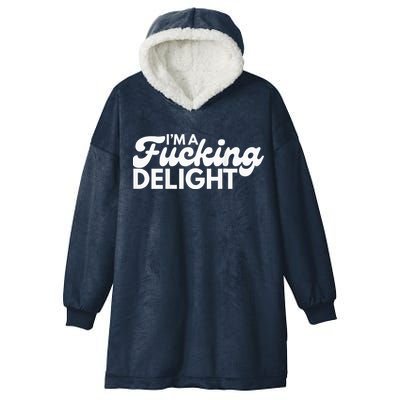 I'm A Fucking Delight Funny Sarcasm (on back) Hooded Wearable Blanket