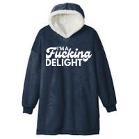 I'm A Fucking Delight Funny Sarcasm (on back) Hooded Wearable Blanket