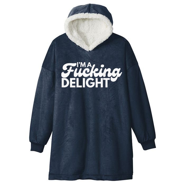 I'm A Fucking Delight Funny Sarcasm (on back) Hooded Wearable Blanket