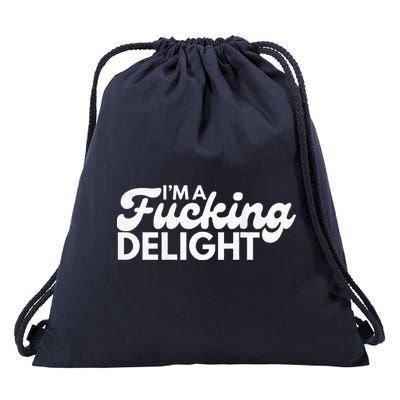 I'm A Fucking Delight Funny Sarcasm (on back) Drawstring Bag