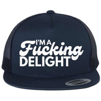 I'm A Fucking Delight Funny Sarcasm (on back) Flatbill Hat