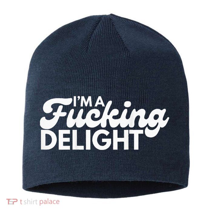 I'm A Fucking Delight Funny Sarcasm (on back) Sustainable Beanie