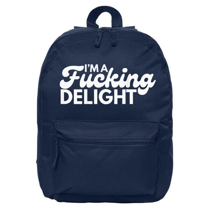 I'm A Fucking Delight Funny Sarcasm (on back) 16 in Basic Backpack