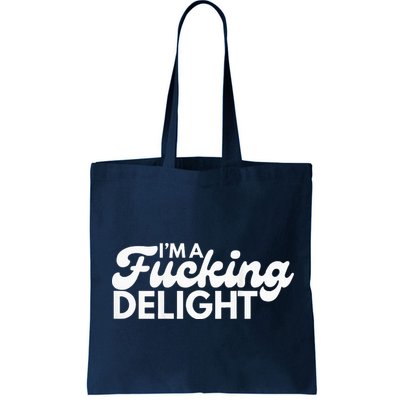 I'm A Fucking Delight Funny Sarcasm (on back) Bag