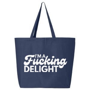 I'm A Fucking Delight Funny Sarcasm (on back) 25L Jumbo Tote