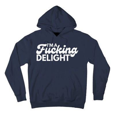 I'm A Fucking Delight Funny Sarcasm (on back) Tall Hoodie