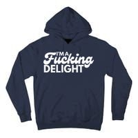 I'm A Fucking Delight Funny Sarcasm (on back) Tall Hoodie