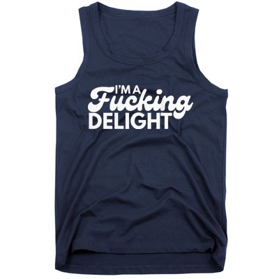 I'm A Fucking Delight Funny Sarcasm (on back) Tank Top
