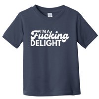 I'm A Fucking Delight Funny Sarcasm (on back) Toddler T-Shirt