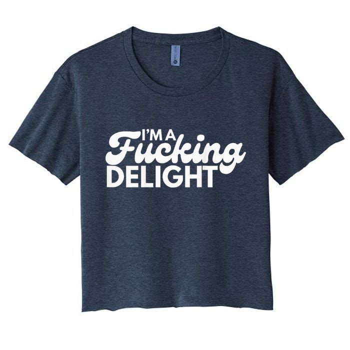 I'm A Fucking Delight Funny Sarcasm (on back) Crop Top