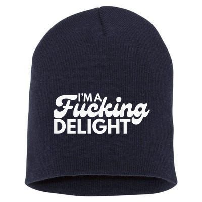 I'm A Fucking Delight Funny Sarcasm (on back) Short Acrylic Beanie