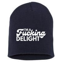 I'm A Fucking Delight Funny Sarcasm (on back) Short Acrylic Beanie