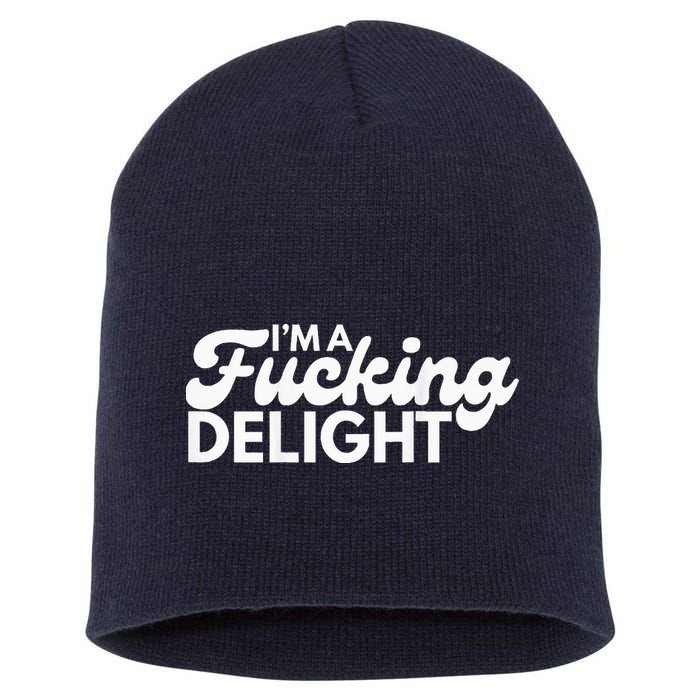 I'm A Fucking Delight Funny Sarcasm (on back) Short Acrylic Beanie