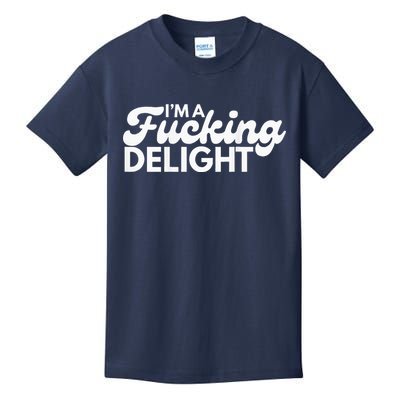 I'm A Fucking Delight Funny Sarcasm (on back) Kids T-Shirt