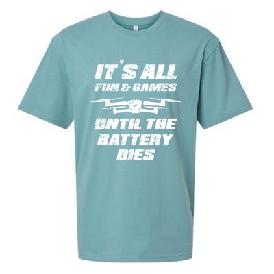 Its All Fun And Games Until The Battery Dies Drone Pilot Fun Gift Sueded Cloud Jersey T-Shirt