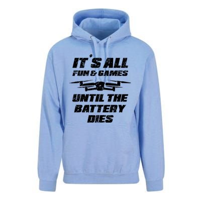 Its All Fun And Games Until The Battery Dies Drone Pilot Fun Gift Unisex Surf Hoodie